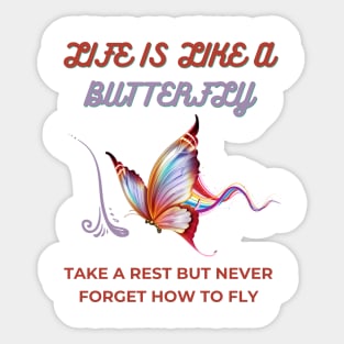 life is like a butterfly Sticker